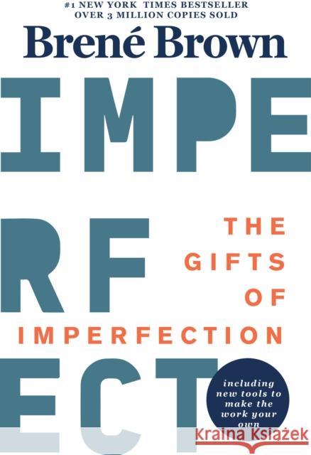 The Gifts of Imperfection: 10th Anniversary Edition: Features a New Foreword and Brand-New Tools Brene Brown 9781616499600 Hazelden Information & Educational Services
