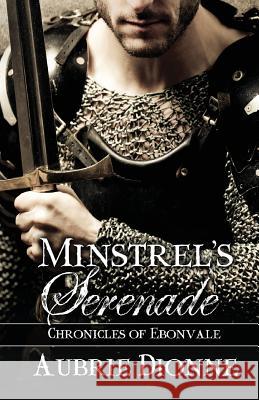 Minstrel's Serenade Aubrie Dionne 9781616506056