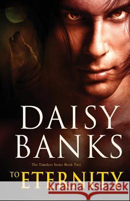 To Eternity Daisy Banks 9781616506322 Lyrical Press Inc