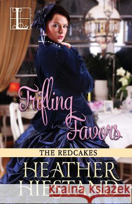 Trifling Favors Heather Hiestand 9781616507978 Lyrical Press Inc