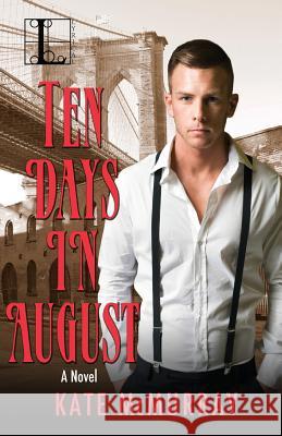 Ten Days In August Kate McMurray 9781616508029