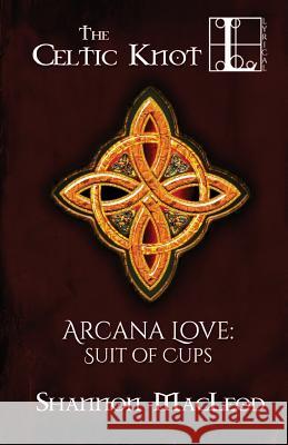 The Celtic Knot Shannon MacLeod 9781616508869 Lyrical Press Inc