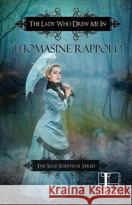 The Lady Who Drew Me In Thomasine Rappold 9781616509965 Kensington Publishing Corporation