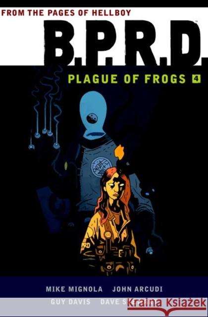 B.p.r.d: Plague Of Frogs Volume 4 Mike Mignola 9781616556419