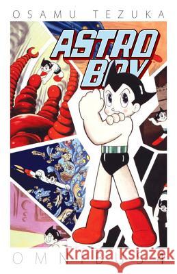 Astro Boy Omnibus, Volume 4 Osamul Tezuka Osamu Tezuka 9781616559564