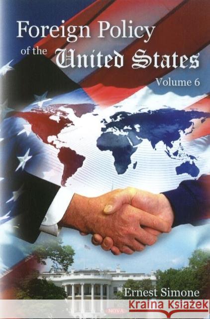 Foreign Policy of the United States: Volume 6 Ernest Simone 9781616680121 Nova Science Publishers Inc