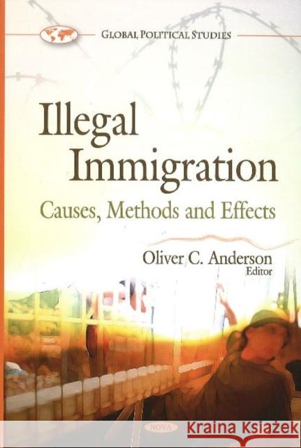 Illegal Immigration: Causes, Methods & Effects M A Metwally, E G Sadek 9781616680336 Nova Science Publishers Inc