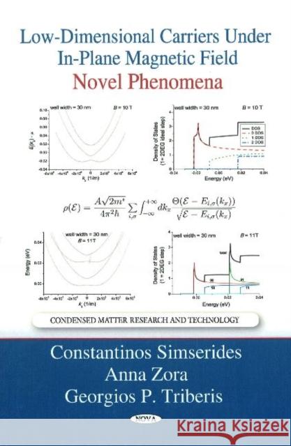 Low-Dimensional Carriers Under In-Plane Magnetic Field: Novel Phenomena Constantinos Simserides, Anna Zora, Georgios P Triberis 9781616681418 Nova Science Publishers Inc