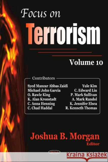 Focus on Terrorism: Volume 10 Joshua B Morgan 9781616681876