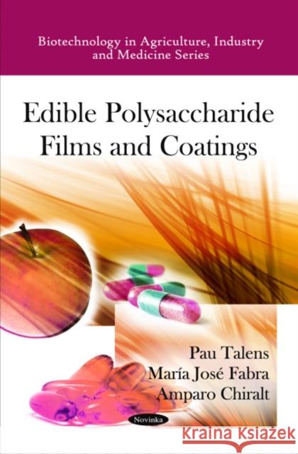 Edible Polysaccharide Films & Coatings Pau Talens, María José Fabra, Amparo Chiralt 9781616681913 Nova Science Publishers Inc