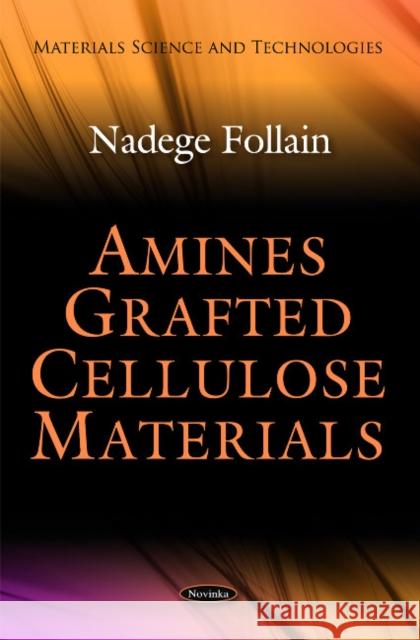 Amines Grafted Cellulose Materials Nadege Follain 9781616681968 Nova Science Publishers Inc
