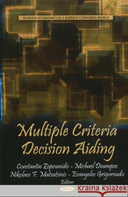 Multiple Criteria Decision Aiding Constantin Zopounidis, Michael Doumpos, Nikolaos F Matsatsinis, Evangelos Grigoroudis 9781616682316 Nova Science Publishers Inc