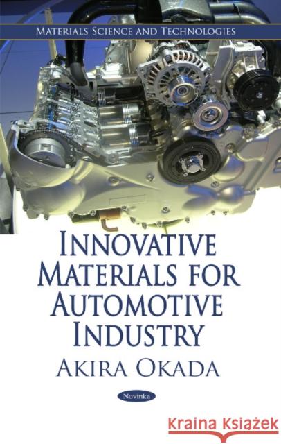 Innovative Materials for Automotive Industry Akira Okada 9781616682378 Nova Science Publishers Inc