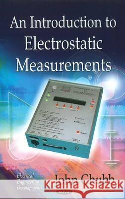 Introduction to Electrostatic Measurements John Chubb 9781616682514