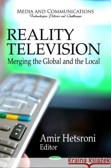 Reality Television -- Merging the Global & the Local Amir Hetsroni 9781616683153 Nova Science Publishers Inc