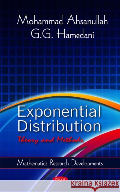 Exponential Distribution: Theory & Methods Mohammad Ahsanullah, G G Hamedani 9781616683177 Nova Science Publishers Inc