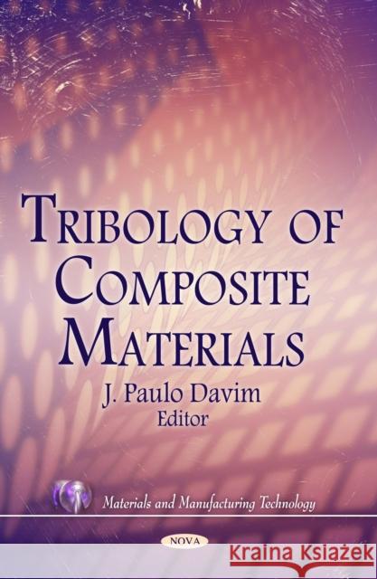 Tribology of Composite Materials J Paulo Davim 9781616683191