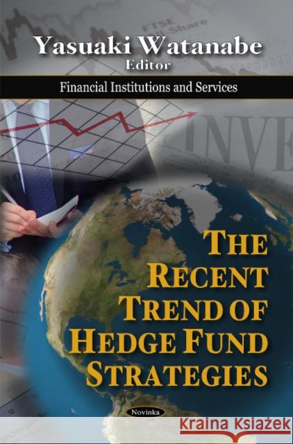 Recent Trend of Hedge Fund Strategies Yasuaki Watanabe 9781616683382 Nova Science Publishers Inc