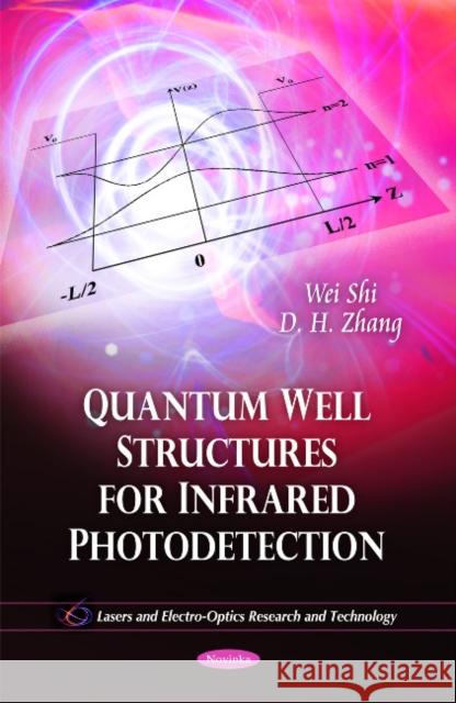 Quantum Well Structures for Infrared Photodetection Wei Shi, D H Zhang 9781616683689 Nova Science Publishers Inc