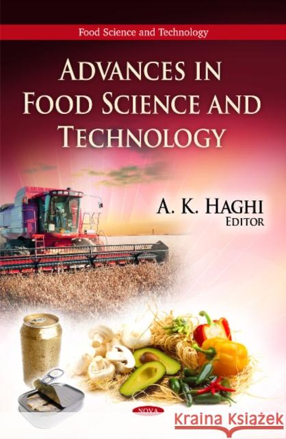 Advances in Food Science & Technology A. K. Haghi 9781616684150 Nova Science Publishers