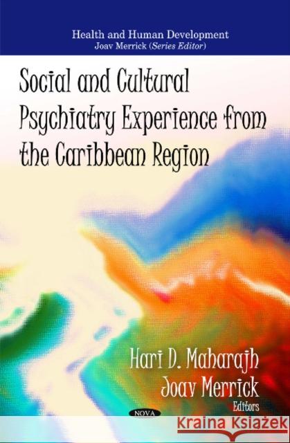 Social & Cultural Psychiatry Experience from the Caribbean Region Hari D Maharajh, Joav Merrick, MD, MMedSci, DMSc 9781616685065 Nova Science Publishers Inc