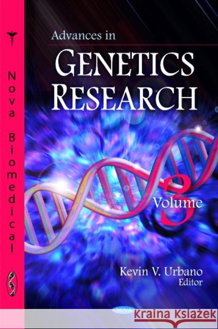 Advances in Genetics Research: Volume 3 Kevin V Urbano 9781616685430 Nova Science Publishers Inc