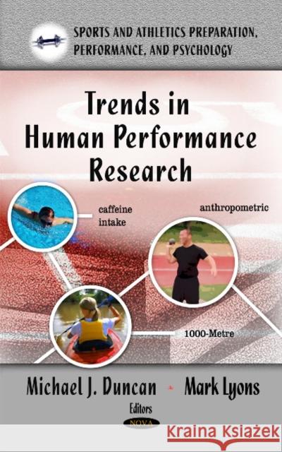 Trends in Human Performance Research Michael J Duncan, Mark Lyons 9781616685911