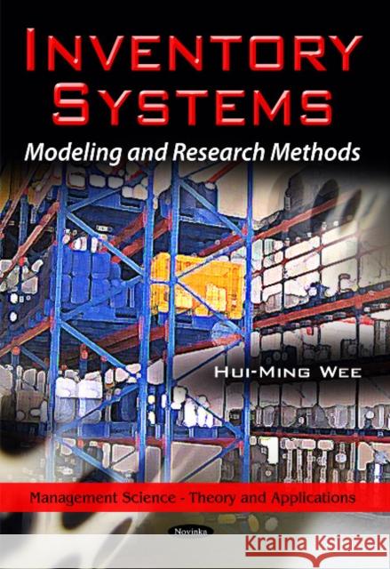 Inventory Systems: Modeling & Research Methods Hui-Ming Wee 9781616686239
