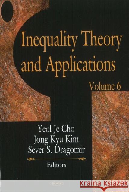Inequality Theory & Applications: Volume 6 Yeol Je Cho, Jong Kyu Kim, Sever S Dragomir 9781616686253