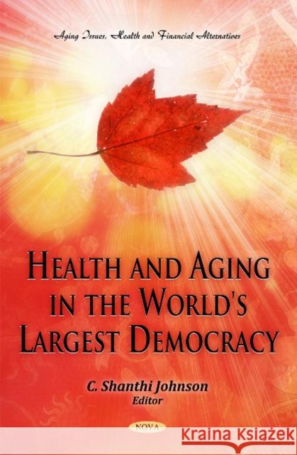 Health & Aging in the World's Largest Democracy C Shanthi Johnson 9781616686703 Nova Science Publishers Inc