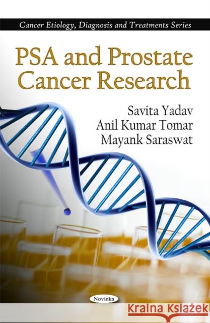 PSA & Prostate Cancer Research Savita Yadav, Anil Kumar Tomar, Mayank Saraswat 9781616686857