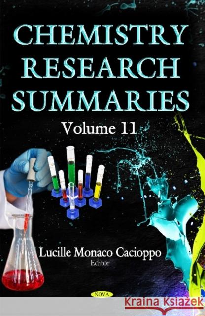 Chemistry Research Summaries: Volume 11 Lucille Monaco Cacioppo 9781616686888 Nova Science Publishers Inc