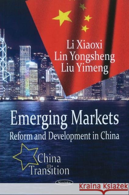 Emerging Markets: Reform & Development in China Li Xiaoxi, Lin Yongsheng, Liu Yimeng 9781616687694