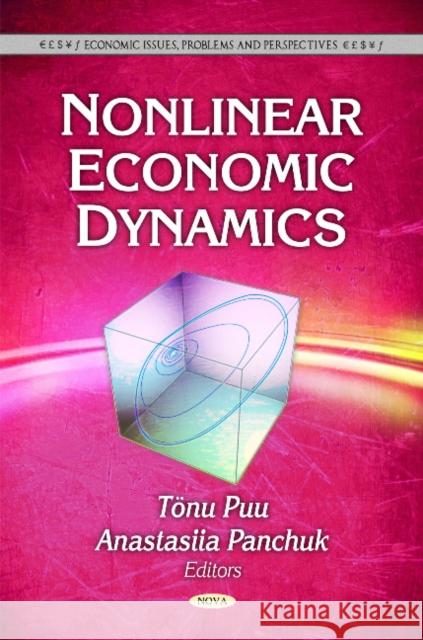 Nonlinear Economic Dynamics Tonu Puu, Anastesiia Panchuk 9781616687885 Nova Science Publishers Inc