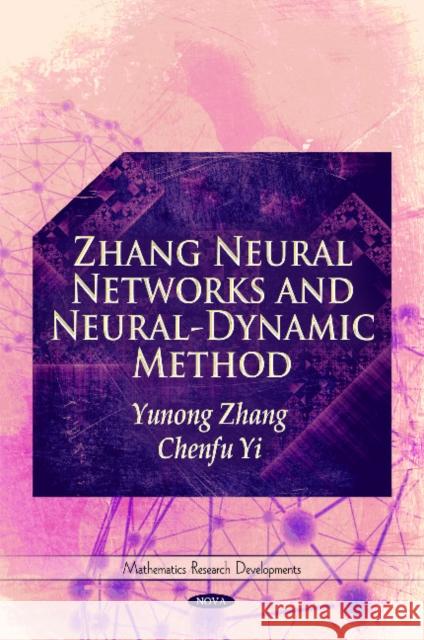 Zhang Neural Networks & Neural-Dynamic Method Yunong Zhang, Chenfu Yi 9781616688394 Nova Science Publishers Inc