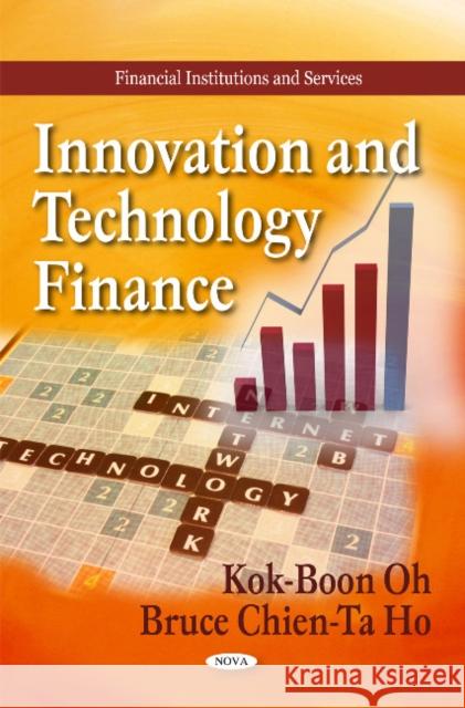 Innovation & Technology Finance Kok-Boon Oh, Bruce Chien-Ta Ho 9781616688431 Nova Science Publishers Inc