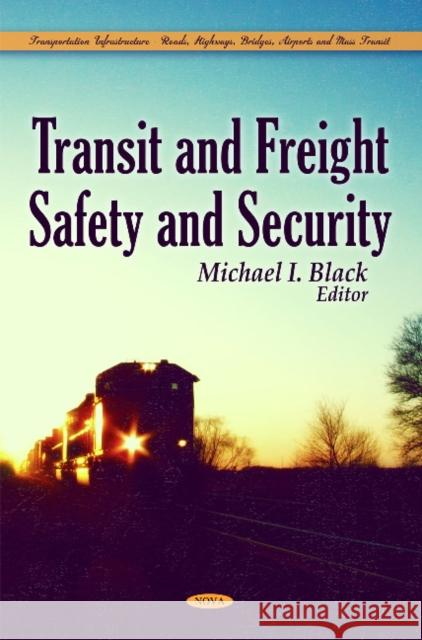 Transit & Freight Safety & Security Michael I Black 9781616689520 Nova Science Publishers Inc