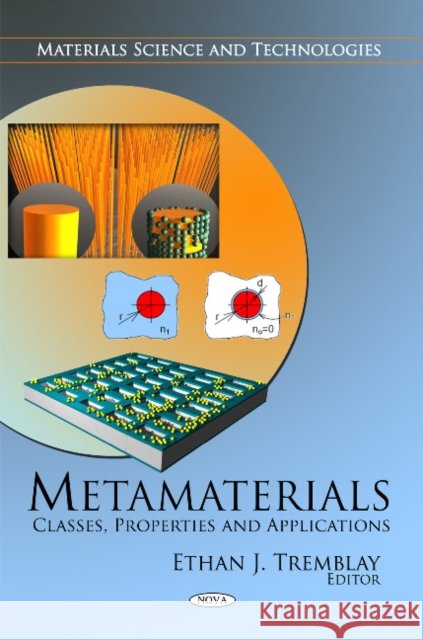 Metamaterials: Classes, Properties & Applications Ethan J Tremblay 9781616689582