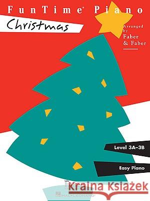 FunTime Piano Christmas Level 3A-3B: Level 3a-3b Nancy Faber, Randall Faber 9781616770068 Faber Piano Adventures