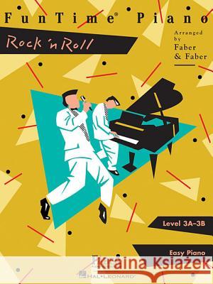 Funtime Piano Rock 'n' Roll: Level 3a-3b Nancy Faber 9781616770235