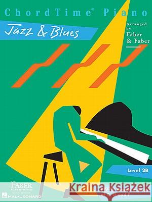 ChordTime Piano Jazz & Blues Level 2B: Level 2b Nancy Faber, Randall Faber 9781616770464 Faber Piano Adventures