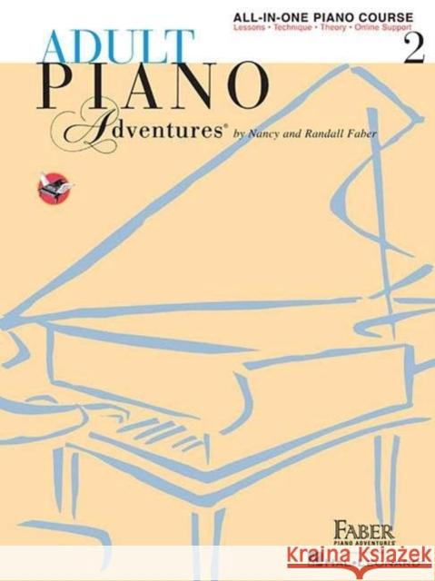 Adult Piano Adventures All-In-One Piano Course Book 2: Book with Media Online Faber, Nancy 9781616773342 Faber Piano Adventures