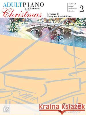 Adult Piano Adventures Christmas for All Time 2: Adult Piano Adventures® Nancy Faber, Randall Faber 9781616773717 Faber Piano Adventures