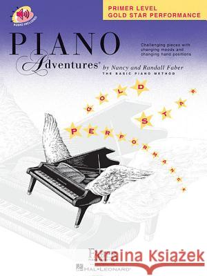 Primer Level - Gold Star Performance: Piano Adventures Fabers                                   Nancy Faber Randall Faber 9781616776022 Faber Piano Adventures