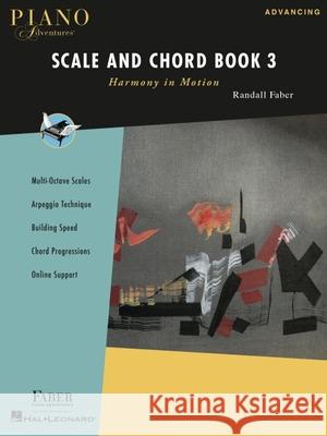 Piano Adventures Scale and Chord Book 3: Harmony in Motion (3b and Up Randall Faber 9781616776633 Faber Piano Adventures