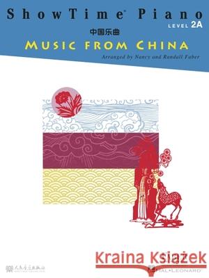 ShowTime Piano Music from China: Level 2a Nancy Faber, Randall Faber 9781616777258 Faber Piano Adventures