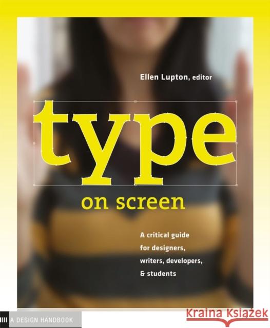 Type on Screen: New Typographic Systems  9781616891701 Princeton Architectural Press