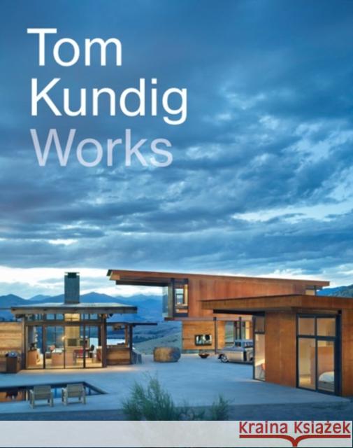 Tom Kundig: Works Tom Kundig 9781616893453 Princeton Architectural Press