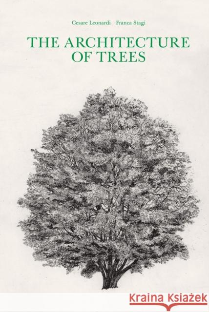 The Architecture of Trees Cesare Leonardi Franca Stagi 9781616898069 Princeton Architectural Press