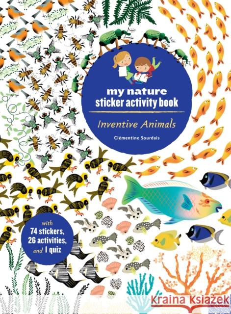 Inventive Animals: My Nature Sticker Activity Book Clementine Sourdais 9781616898984 